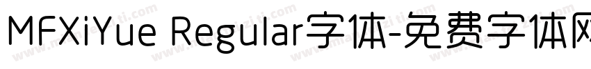 MFXiYue Regular字体字体转换